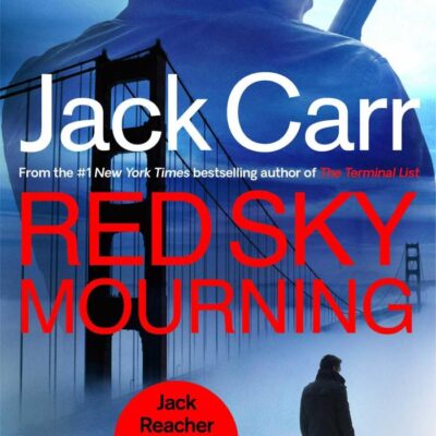 Red Sky Mourning: The unmissable new James Reece thriller from New York Times bestselling author Jack Carr: Volume 7