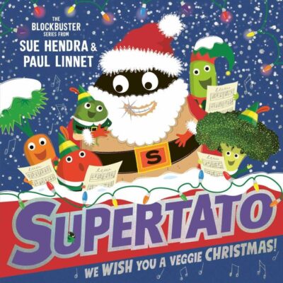 We Wish You a Veggie Christmas: The brand new funny and festive picture book in the bestselling Supertato series - the perfect Christmas gift for toddlers and children aged 3+: Volume 14