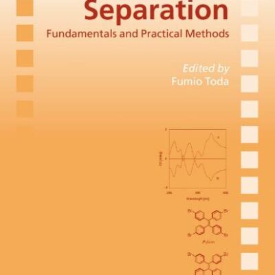 ENANTIOMER SEPARATION : FUNDAMENTALS AND PRACTICAL METHODS (Subcellular Biochemistry)