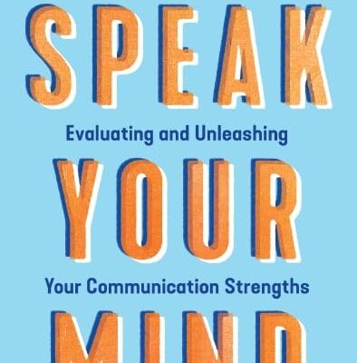 Speak Your Mind : Evaluating and Unleashing Your Communication Strengths
