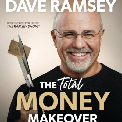 Expanded and Updated: The Total Money Makeover: A Proven Plan for Financial Peace