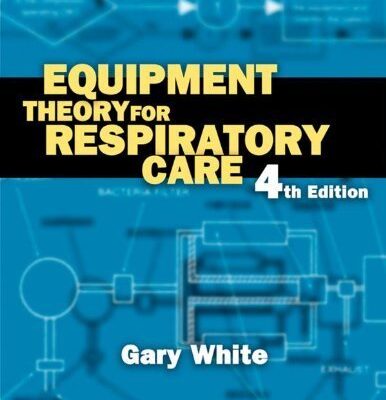 Equipment Theory for Respiratory Care