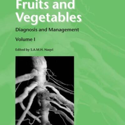 Diseases Of Fruits And Vegetables: Diagnosis And Managment, Volume 1
