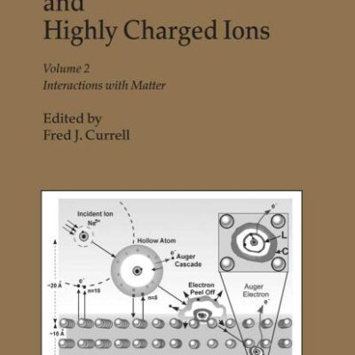 PHYSICS OF MULTIPLY AND HIGHLY CHARGED IONS, VOL 2: Volume 2: Interactions with Matter