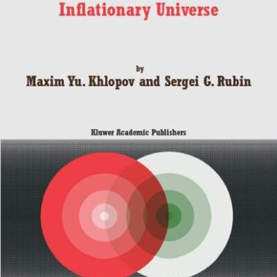 COSMOLOGICAL PATTERN OF MICROPHYSICS IN THE INFLATIONARY UNIVERSE: 144 (Fundamental Theories of Physics)