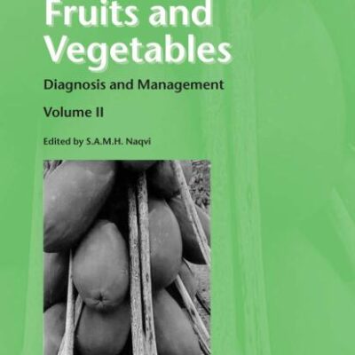 Diseases Of Fruits And Vegetables Diagnosis And Management Vol 2 (Hb 2004)