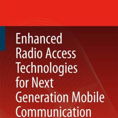 ENHANCED RADIO ACCESS TECHNOLOGIES FOR NEXT GENERATION MOBILE COMMUNICATION (HB)