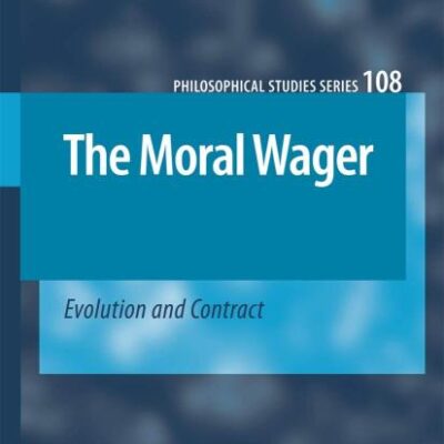The Moral Wager: Evolution and Contract: 108 (Philosophical Studies Series)