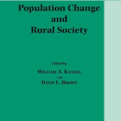 POPULATION CHANGE AND RURAL SOCIETY (SPRINGER SERIES ON DEMOGRAPHIC METHODS AND POPULATION ANALYSIS, VOLUME 16)
