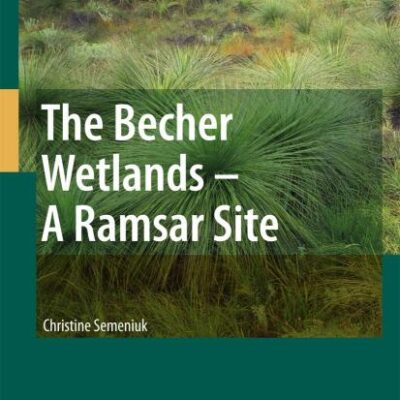 BECHER WETLANDS - A RAMSAR SITE (WETLANDS: ECOLOGY, CONSERVATION AND MANAGEMENT, VOLUME 1): Evolution of Wetland Habitats and Vegetation Associations ... Coastal Plain, South-Western Australia