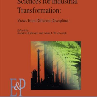 UNDERSTANDING INDUSTRIAL TRANSFORMATION: VIEWS FROM DIFFERENT DISCIPLINES: 44 (Environment & Policy)