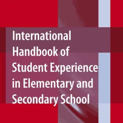 INTERNATIONAL HANDBOOK OF STUDENT EXPERIENCE IN ELEMENTARY AND SECONDARY SCHOOL