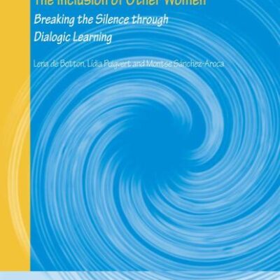 INCLUSION OF OTHER WOMEN: BREAKING THE SILENCE THROUGH DIALOGIC LEARNING (LIFELONG LEARNING BOOK SERIES, VOLUME 4)