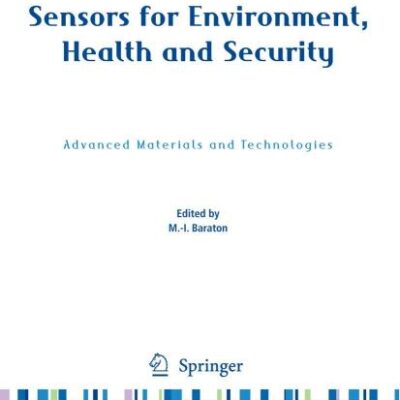 SENSORS FOR ENVIRONMENT, HEALTH AND SECURITY: Advanced Materials and Technologies (NATO Science for Peace and Security Series C: Environmental Security)
