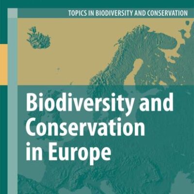 BIODIVERSITY AND CONSERVATION IN EUROPE: 7 (Topics in Biodiversity and Conservation)
