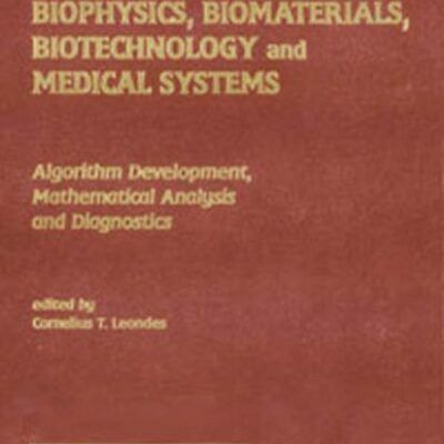 COMPUTATIONAL METHODS IN BIOPHYSICS, BIOMATERIALS, BIOTECHNOLOGY AND MEDICAL SYSTEMS, 4 VOL SET: Algorithm Development, Mathematical Analysis and ... Analysis MethodsVolume IV: Diagnostic Methods