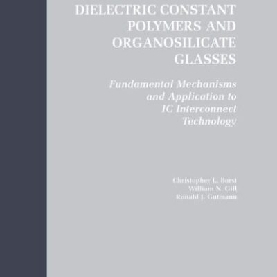 Chemical-mechanical Polishing of Low Dielectric Constant Polymers and Organosilicate Glasses (Hb): Fundamental Mechanisms and Application to IC Interconnect Technology
