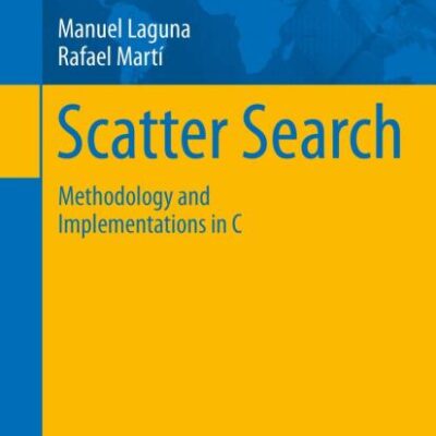 Scatter Search (Hb): Methodology and Implementations in C: 24 (Operations Research/Computer Science Interfaces Series)