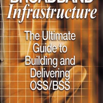 ULTIMATE GUIDE TO BUILDING AND DELIVERING: The Ultimate Guide to Building and Delivering OSS/BSS