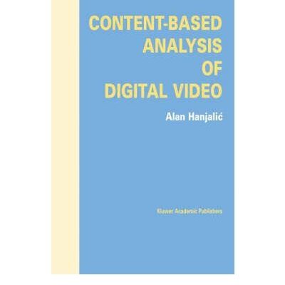 CONTENT BASED ANALYSIS OF DIGITAL VIDEO