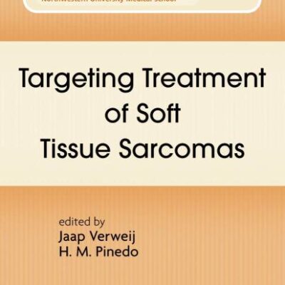 TARGETING TREATMENT OF SOFT TISSUE SARCOMAS (HB): 120 (Cancer Treatment and Research)