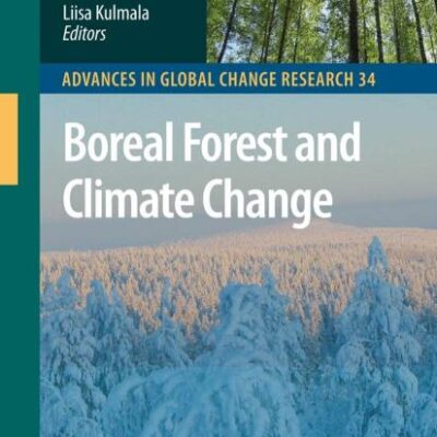 BOREAL FOREST AND CLIMATE CHANGE: 34 (Advances in Global Change Research)