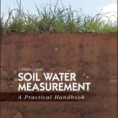 SOIL WATER MEASUREMENT A PRACTICAL HANDBOOK