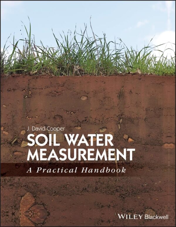 SOIL WATER MEASUREMENT A PRACTICAL HANDBOOK
