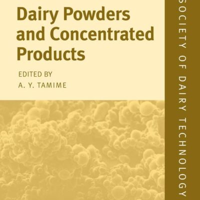 DAIRY POWDERS AND CONCENTRATED PRODUCTS (HB 2009): 9 (Society of Dairy Technology)