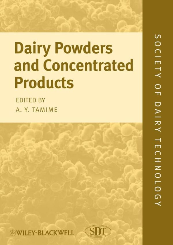 DAIRY POWDERS AND CONCENTRATED PRODUCTS (HB 2009): 9 (Society of Dairy Technology)