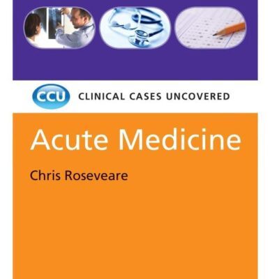 ACUTE MEDICINE- CLINICAL CASES UNCOVERED (CCU): 28