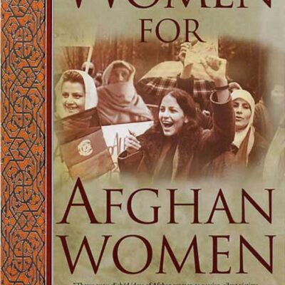 Women for Afghan Women: Shattering Myths and Claiming the Future