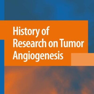 HISTORY OF RESEARCH ON TUMOR ANGIOGENESIS
