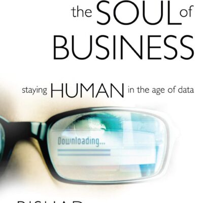 Restoring the Soul of Business : Staying Human in the Age of Data