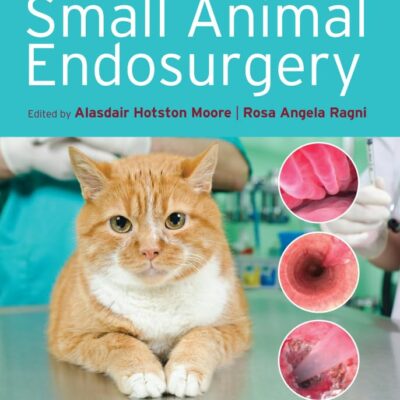 Clinical Manual of Small Animal Endosurgery