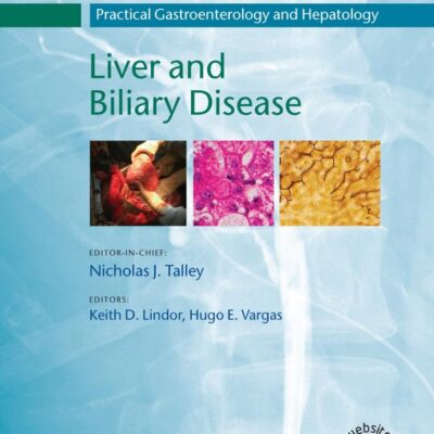 Practical Gastroenterology and Hepatology - V3 Liver and Biliary Disease