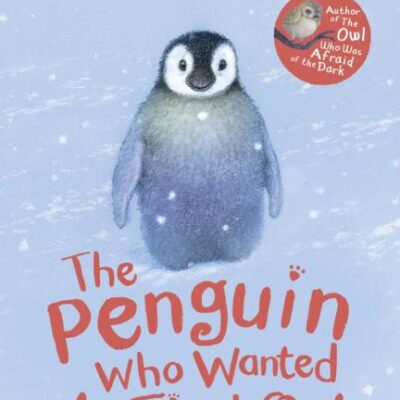 Penguin Who Wanted to Find Out: The charming illustrated story perfect for young animal lovers aged 5+ (Jill Tomlinson's Favourite Animal Tales)