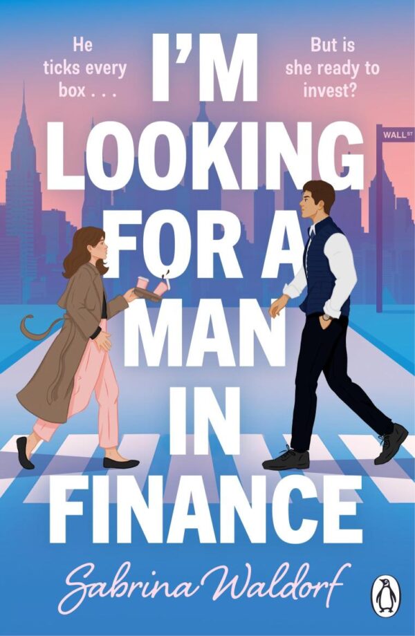I'm Looking For a Man in Finance: A fiery enemies-to-lovers romcom full of sabotage and slow-burn tension - perfect for fans of Elena Armas and Ali Hazelwood