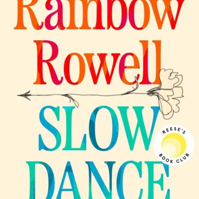 Slow Dance: The Reese's Book Club Pick romance about star-crossed lovers and the power of second chances