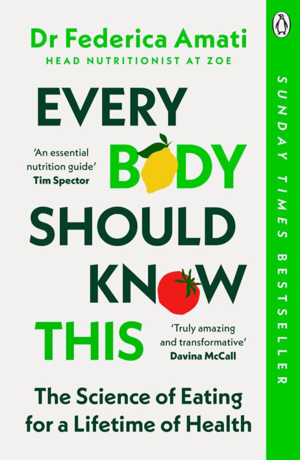 Every Body Should Know This: The Science of Eating for a Lifetime of Health