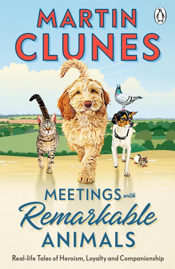 Meetings With Remarkable Animals: Real Life Tales of Heroism, Loyalty and Companionship