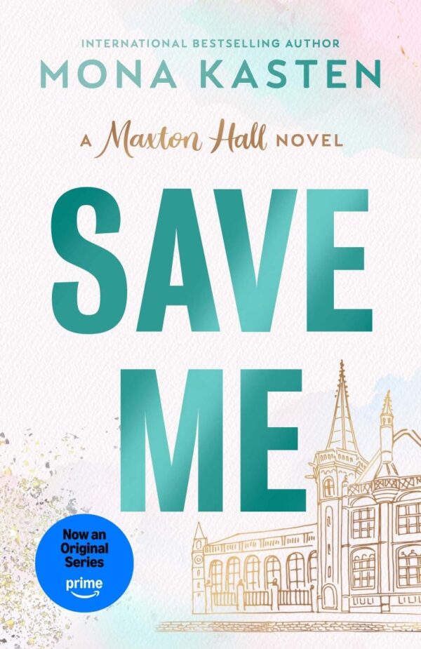 Save Me: The international BookTok sensation behind the Amazon Prime series MAXTON HALL (Maxton Hall series, 1)