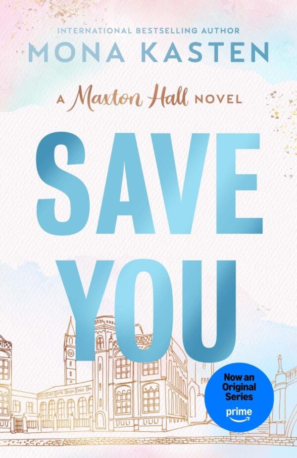 Save You: The international BookTok sensation behind the Amazon Prime series MAXTON HALL (Maxton Hall series)