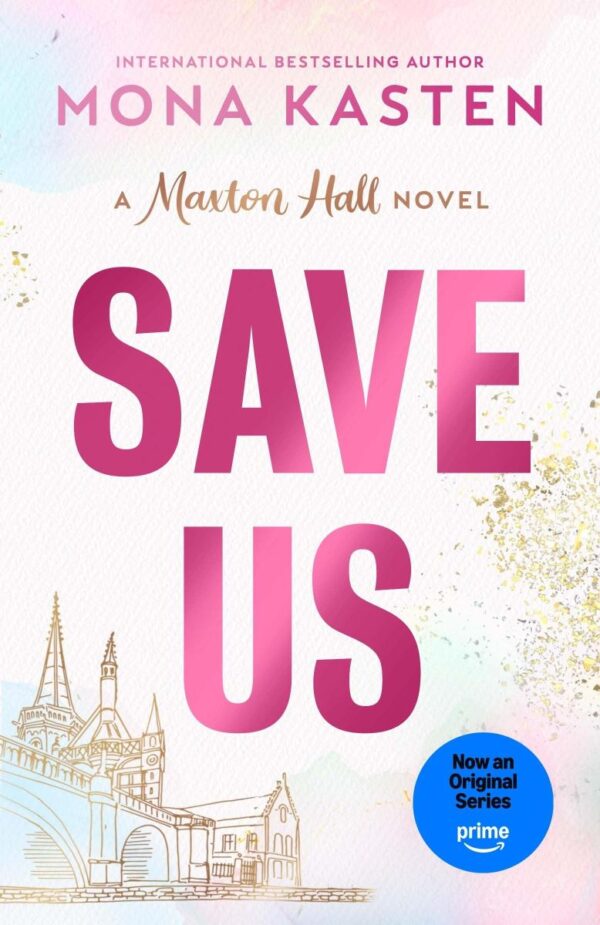 Save Us: The heart-stopping third instalment in the Maxton Hall romance - the series behind the Amazon Prime phenomenon (Maxton Hall series)
