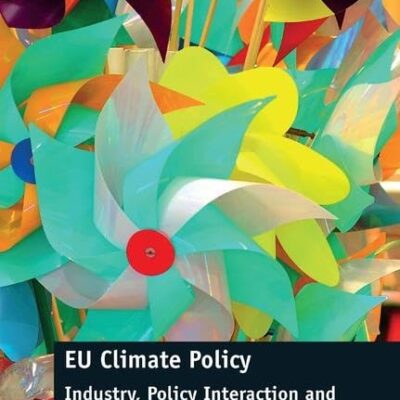 EU Climate Policy: Industry, Policy Interaction and External Environment