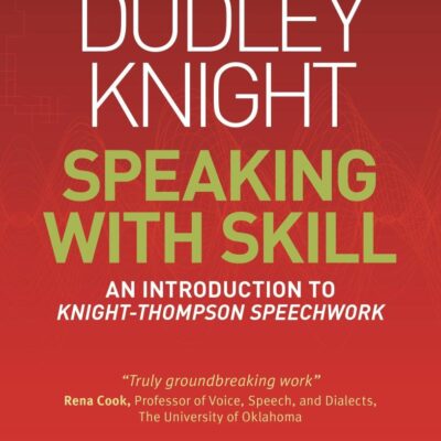 Speaking With Skill: An Introduction to Knight-Thompson Speech Work