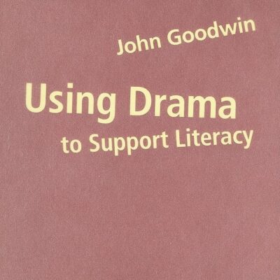 USING DRAMA TO SUPPORT LITERACY: Activities for Children Aged 7 to 14