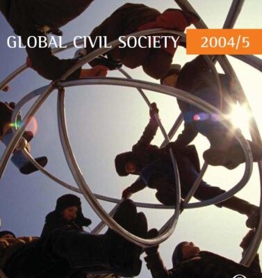 GLOBAL CIVIL SOCIETY 2004/5 (Global Civil Society Yearbooks)