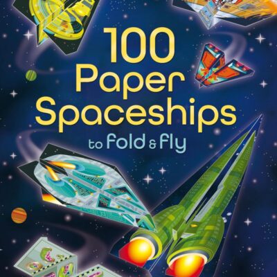 100 Paper Spaceships to fold and fly