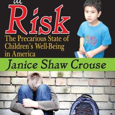 CHILDREN AT RISK: THE PRECARIOUS STATE OF CHILDRENS WELL-BEING IN AMERICA